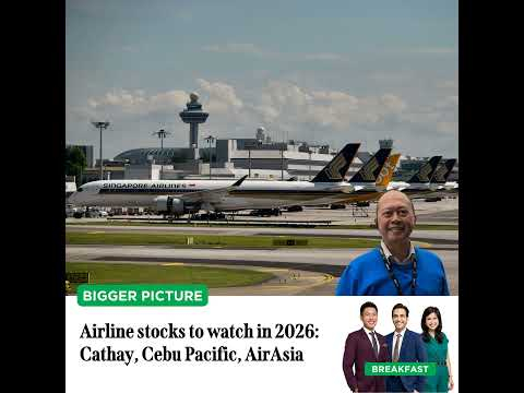 Bigger Pic: Airline stocks to watch in 2026 - Cathay, Cebu Pacific, AirAsia