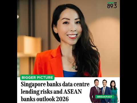 Bigger Pic: Singapore banks data centre lending risks and ASEAN banks outlook 2026