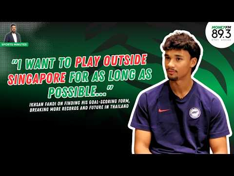 Sports Minutes:  Ikhsan Fandi on bagging the goals, building momentum & Bangladesh clash