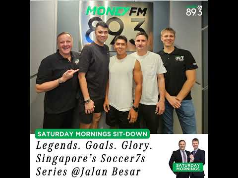 Saturday Mornings: "Legends. Goals. Glory. Singapore’s Soccer 7s Kicks Off With a Star-Studded Li...