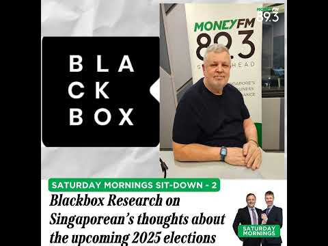 Saturday Mornings: Blackbox Research on Singaporean’s thoughts about the upcoming 2025 elections