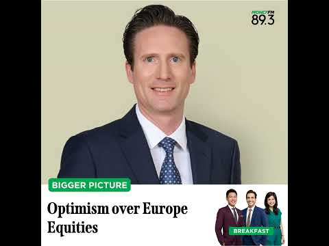 Bigger Pic: Optimism over Europe Equities
