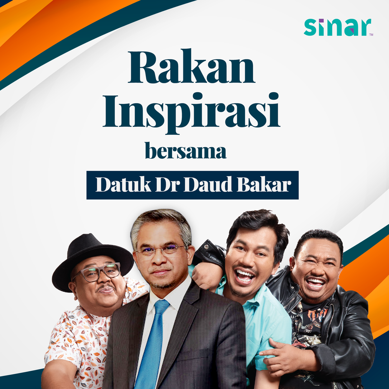 SINAR | Rakan Inspirasi Bersama Datuk Dr Daud Bakar | Jenis Rakan Yang ...
